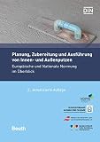 Planung, Zubereitung und Ausführung von Innen- und Außenputzen: Europäische und Nationale Normung im Überblick (Normen-Handbuch)