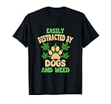 Easily Distracted By Dogs and Weed | Funny Pet Dog Owner T-S