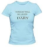 Tonight Will be… How i met Your Mother Barney Fun Spruch Damen T-Shirt, Größe:M;Farbe:hellb