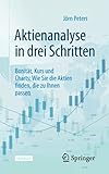 Aktienanalyse in drei Schritten: Bonität, Kurs und Charts: Wie Sie die Aktien finden, die zu Ihnen p