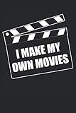 I Make My Own Movies - Regisseur Filmemacher Notizbuch (Taschenbuch DIN A 5 Format Liniert): Hobby Profi Regisseur Geschenk Notizbuch, Notizheft, ... die Videos machen und F