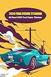 2020 Ford Fusion Titanium: All About 2020 Ford Fusion Titanium: Your First Impression About 2020 Ford Fusion Titanium (English Edition)