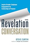 The Revelation Conversation: Inspire Greater Employee Engagement by Connecting to Purpose (English Edition)