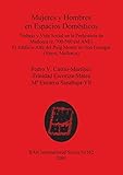 Mujeres y Hombres en Espacios Domésticos: Trabajo y Vida Social en la Prehistoria de Mallorca (c. 700-500 cal ANE). El Edificio Alfa del Puig Morter ... Reports British Series, Band 1162)