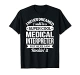 T-Shirt mit Aufschrift 'Medical Interpreter', lustiges Geschenk T-S