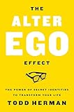 The Alter Ego Effect: The Power of Secret Identities to Transform Your Life (English Edition)