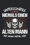 Unterschätze Niemals Einen Alten Mann Der Heavy Metal Hört: Heavy Metal & Death Notizbuch 6'x9' Metalhead Geschenk für Totenkopf & Rockmusik