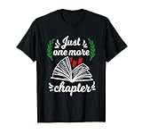 Just one more Chapter - Reading Books lovers gift T-S