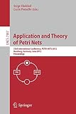 Application and Theory of Petri Nets: 33rd International Conference, PETRI NETS 2012, Hamburg, Germany, June 25-29, 2012, Proceedings (Lecture Notes in Computer Science, Band 7347)