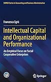 Intellectual Capital and Organizational Performance: An Empirical Focus on Social Cooperative Enterprises (SIDREA Series in Accounting and Business Administration)