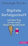 Digitale Gefolgschaft: Auf dem Weg in eine neue Stammesg