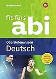 Fit fürs Abi: Deutsch Oberstufenwissen: Neubearbeitung / Deutsch Oberstufenwissen (Fit fürs Abi: Neubearbeitung)