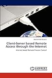 Client-Server based Remote Access through the Internet: Internet based Remote Process C