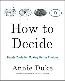 How to Decide: Simple Tools for Making Better Choices (English Edition)