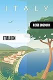Italien Reise Logbuch: Tagebuch Interaktiv zum Ausfüllen - Notizbuch mit Tagesplan Checklisten + 52 Reise Zitate - Journal Log Buch Zum Selberschreiben - Urlaub Reiseorganizer, Reisetageb
