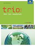 Trio Atlas für Erdkunde, Geschichte und Politik - Ausgabe 2011: Baden-Württemberg: Aktuelle Ausgabe für Baden-Württemberg / Baden-Württemberg (Trio ... Aktuelle Ausgabe für Baden-Württemberg)