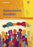 Gemeinsam handeln - Politik an berufsbildenden Schulen: Arb
