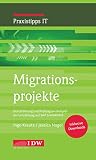 Migrationsprojekte: Durchführung und Prüfung am Beispiel der Umstellung auf SAP S/4HANA® (IDW Praxistipps IT: Digitalisierungshilfe für Wirtschaftsprüfer)