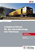 Arbeitsverfahren für die Instandhaltung des Oberbaus (DB-Fachbuch)