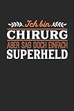 Ich bin Chirurg aber sag doch einfach Superheld: Notizbuch A5 dotgrid gepunktet 120 Seiten, Notizheft / Tagebuch / Reise Journal, perfektes Geschenk für jeden Chirurg