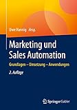 Marketing und Sales Automation: Grundlagen – Umsetzung – Anwendung