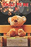 Cute Smile To Me Teddy Bear: Notebook, Journal, Diary