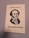 Der Bauern-Spiegel oder Lebensgeschichte des Jeremias Gotthelf von ihm selbst beschrieb