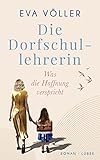 Die Dorfschullehrerin: Was die Hoffnung versp
