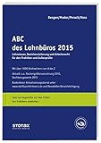 ABC des Lohnbüros 2015: Lohn- und Gehaltsabrechnung 2015 von A-Z. Lohnsteuer. Sozialversicherung. Mit Beiträgen zum Arb