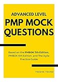 Advanced Level PMP Mock Questions: PMP Certification Exam Simulator covering Predictive, Agile, and Hybrid approaches (English Edition)