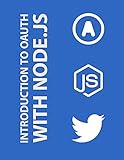 Introduction to OAuth with Node.js: Twitter API OAuth 1.0, OAuth 2.0, OAuth Echo, Everyauth and OAuth2.0 Server Examples (English Edition)