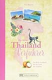 Reiseführer Thailand: Der kleine Thailand Verführer. Eine Einführung in die Kultur und Geschichte des Landes des Lächelns. Das Reiselesebuch über ... und Geschichten aus dem Landes des L