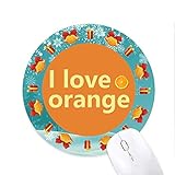 Ich liebe Obst Orange Mousepad Rund Gummi Maus Pad Weihnachtsgeschenk