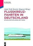 Flusskreuzfahrten in Deutschland: Aktuelle Entwicklungen und Trends (De Gruyter Studium)