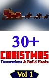 Minecraft: 30+ CHRISTMAS Decorations And Build Hacks: Vol 1 (English Edition)
