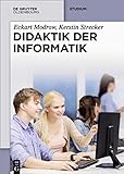 Didaktik der Informatik (De Gruyter Studium)