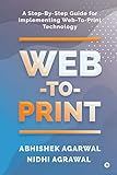 Web -To- Print : A step-by-step guide for implementing web-to-print technology (English Edition)