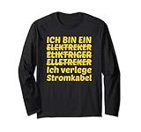 Ich bin Elektriker Ich verlege Stromkabel Elektriker Lang