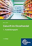 Zukunft im Einzelhandel 1. Ausbildungsjahr: Lehrb