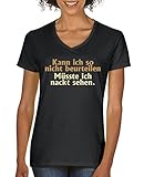 Comedy Shirts - Kann ich so nicht beurteilen, müsste ich nackt sehen. - Damen V-Neck T-Shirt - Schwarz/Hellbraun-Beige Gr. L