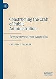Constructing the Craft of Public Administration: Persp