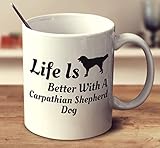 NA Das Leben ist Besser mit einem Karpaten-Schäferhund White 11 Oz Coffee Mug