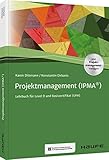 Projektmanagement (IPMA®): Lehrbuch für Level D und Basiszertifikat (GPM) (Haufe Fachbuch)