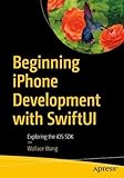 Beginning iPhone Development with SwiftUI: Exploring the iOS SD