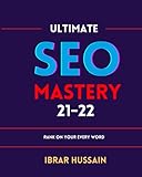 Ultimate SEO Mastery 2021 Book: Chapter Vise, Learn Search Engine Optimization With Smart Internet, How to Get More Organic Traffic Right NOW