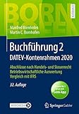 Buchführung 2 DATEV-Kontenrahmen 2020: Abschlüsse nach Handels- und Steuerrecht ― Betriebswirtschaftliche Auswertung ― Vergleich mit IFRS (Bornhofen Buchführung 2 LB)