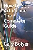 How to Sell Art Online: The Complete G