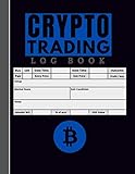 Crypto Trading Log Book | Cryptocurrency Trading: Perfect Way To Track All Your Trades (Crypto Trading Journals) | Cryptocurrency Trading Journal with Purpose-Build Inside for Crypto T
