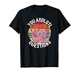 You Axolotl Questions Shirt Pink Strawberry Milkshake T-S