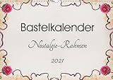 Bastelkalender Nostalgie-Rahmen 2021 (Wandkalender 2021 DIN A3 quer): Bastelkalender zum Selbstgestalten mit Nostalgie-Hintergrund (Monatskalender, 14 Seiten ) (CALVENDO Hobbys)